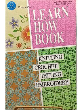 Coats & Clark Learn How Book Knitting Crochet Tatting Embroidery Vintage Craft
